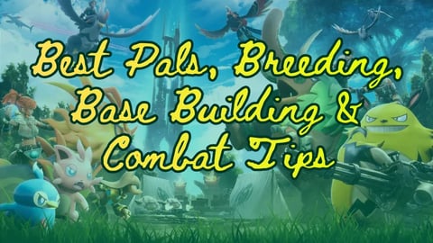 Palworld Best Pals and Guide 2025